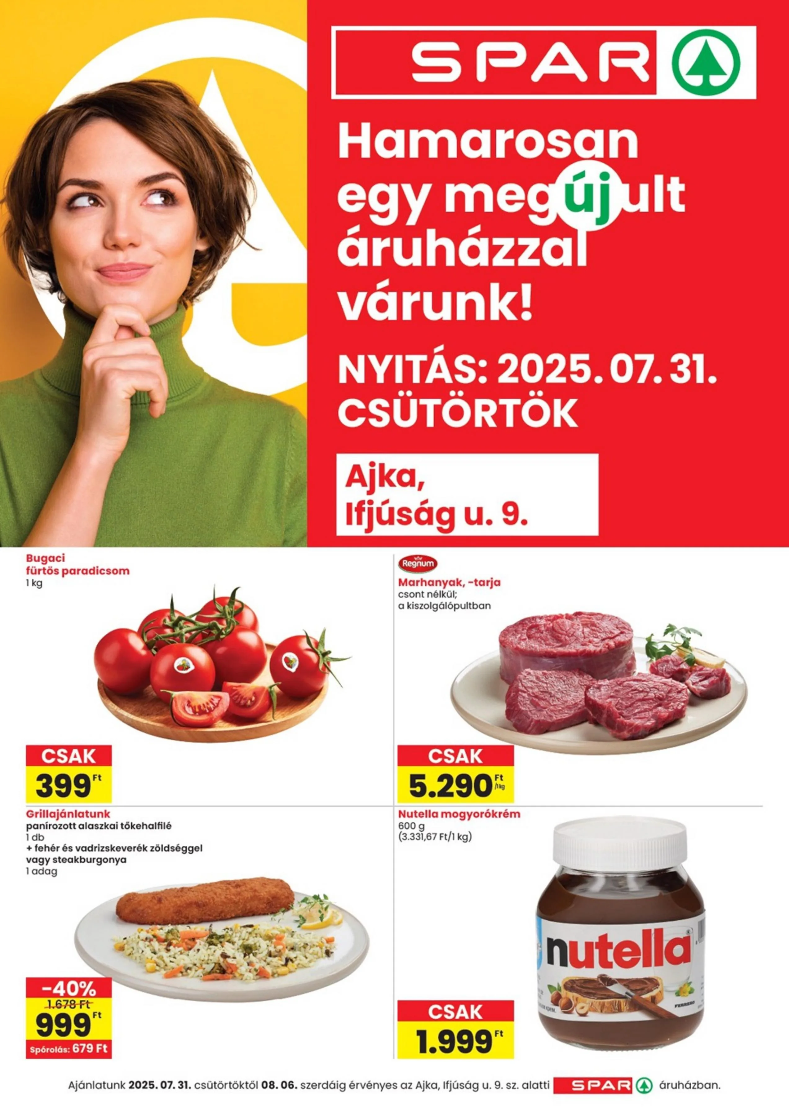 Spar akciós újság Ajka Ujranyitas 07.31–08.06